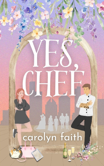 Paperback of Yes, Chef: a Chicago romcom by Carolyn Faith, showing the book cover with title and author's name.