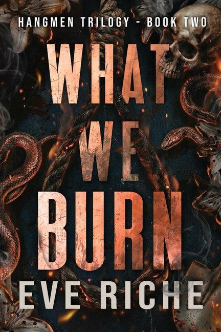 Cover of "What We Burn: A Dark Why-Choose Romance" paperback by Velvet and Vice Press featuring dark-themed artwork.