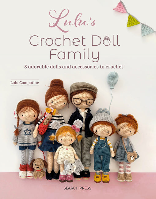 Paperback crochet book featuring Lulu's Crochet Doll Family with 8 adorable crochet dolls and accessories by Search Press.