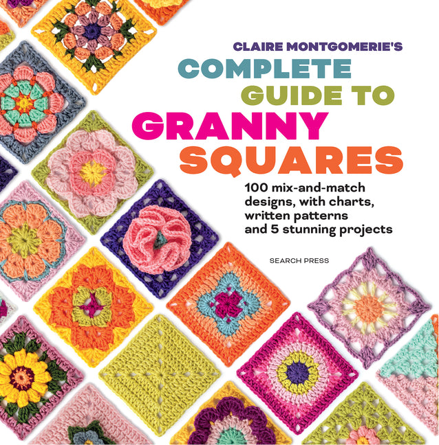 Paperback book titled "Claire Montgomerie's Complete Guide to Granny Squares" featuring 100 designs, charts, patterns, and projects.