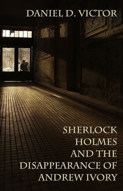 Paperback of Sherlock Holmes and the Disappearance of Andrew Ivory by MX Publishing, featuring the book cover with Holmes illustration.