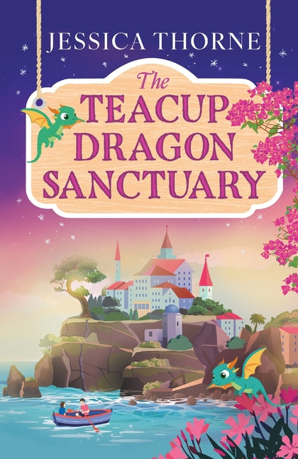 Paperback of The Teacup Dragon Sanctuary novel by Boldwood Books Ltd, featuring a colorful cover illustration of a whimsical dragon scene.