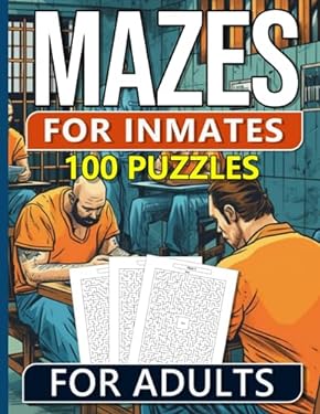 100 Mazes For Inmates Men: Easy, Medium & Hard Puzzles For Adults With Solutions, Fun And Brain-challenging Puzzle Activity - SureShot Books Publishing LLC