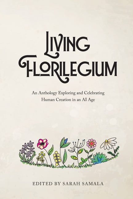 Paperback of Living Florilegium anthology exploring human creation in an AI age, published by Parisian Phoenix Publishing.