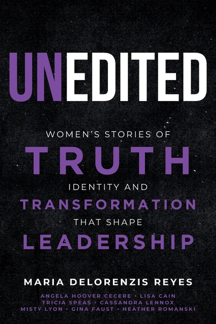Paperback book titled "Unedited: Women's Stories of Truth, Identity, and Transformation That Shape Leadership" by Big Talk Press.