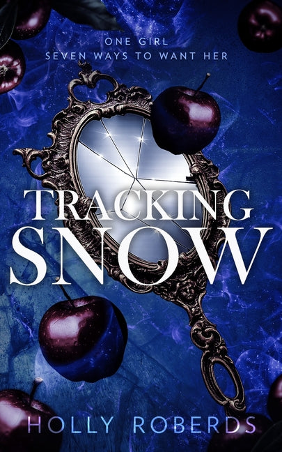 Paperback copy of "Tracking Snow" by Holly Roberds, a spicy Snow White retelling with a white cover and illustrative design.