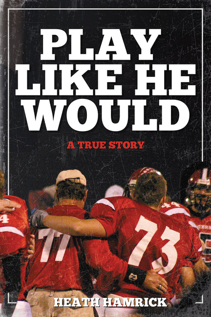 Paperback of "Play Like He Would" by Stoney Creek Publishing Group, showing the front cover with title and design.