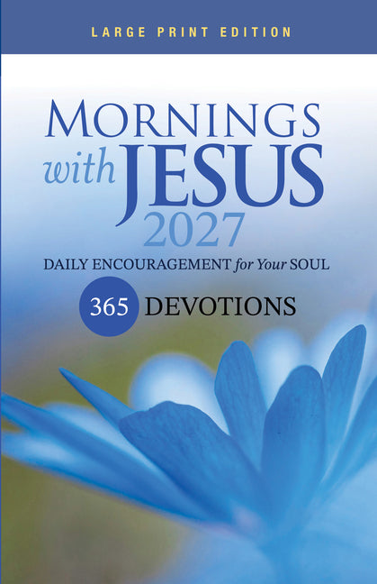 Paperback of Mornings with Jesus 2027 large print daily encouragement book by Guideposts, featuring inspirational text and artwork.