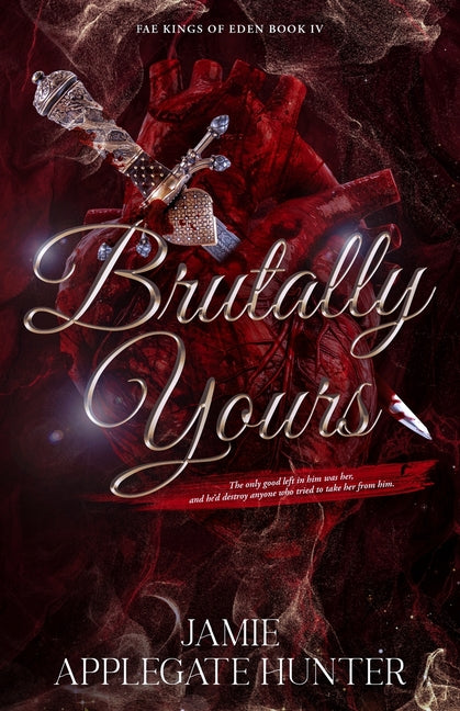 Paperback of Brutally Yours: Standalone Dark Romantasy by Jamie Applegate Hunter, featuring dark fantasy cover art.