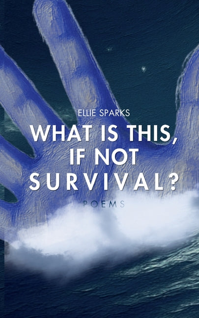 Paperback book titled "What Is This, If Not Survival?" by Quillkeepers Press, featuring a cover image with abstract artwork.