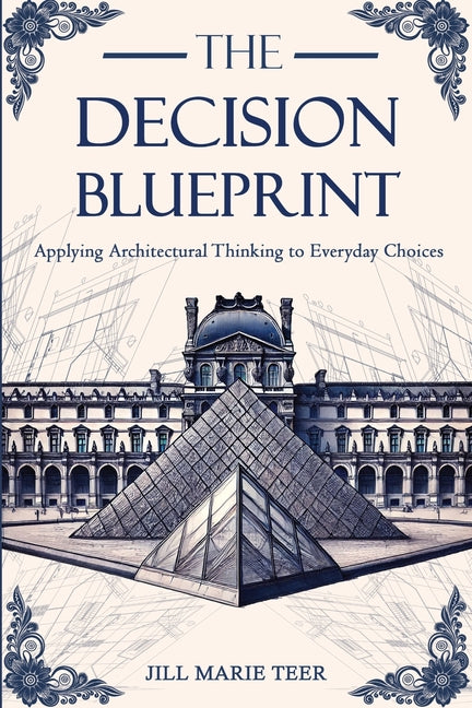 Paperback book titled The Decision Blueprint by JT Creative Publishing, featuring a cover with architectural design elements.