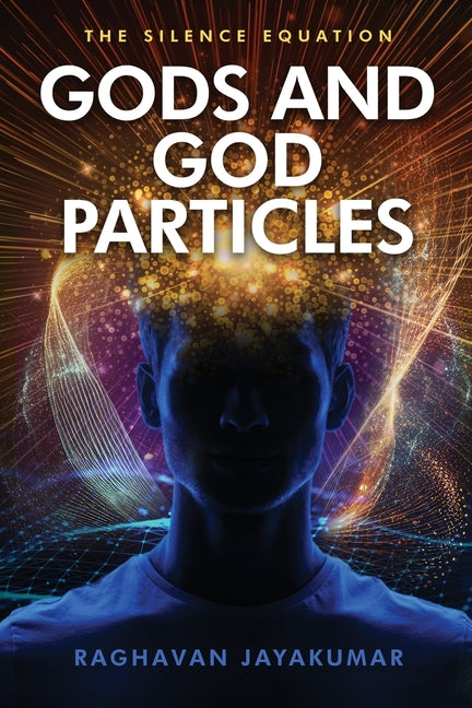 Paperback of Gods and God Particles: The Silence Equation by MindStir Media, featuring the book cover with celestial and scientific imagery.