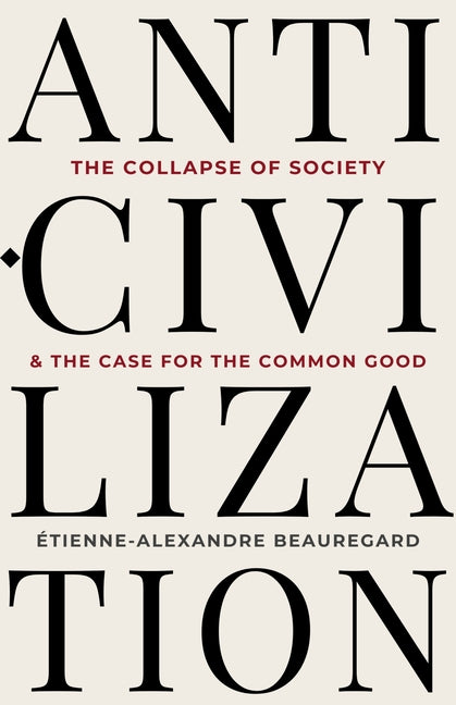 Paperback book titled "Anti-Civilization: The Collapse of Society & the Case for the Common Good" by Sutherland House, shown in the image.