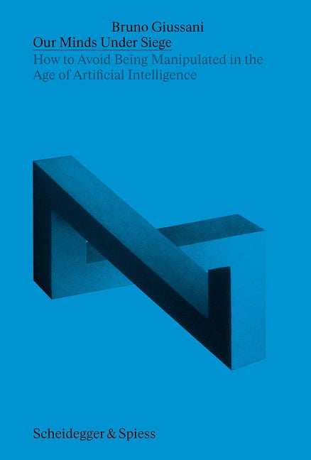 Paperback book titled "Our Minds Under Siege" by Scheidegger and Spiess, featuring a cover with digital and AI-themed design.