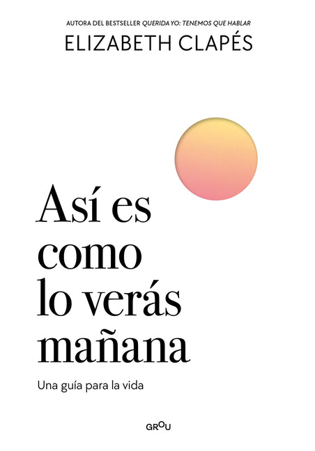 Paperback of "Así Es Como Lo Verás Mañana," a life guide book by Montena, with a close-up of the front cover and title.