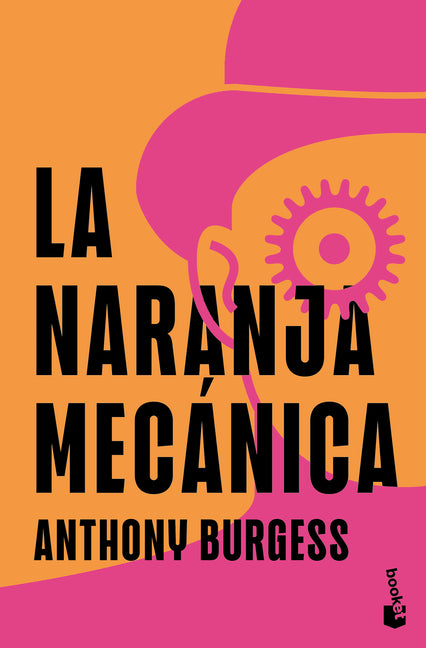 Paperback edition of "A Clockwork Orange" by Anthony Burgess, published by Planeta Publishing, with cover featuring bold orange design.