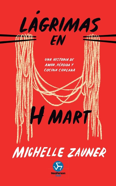 Paperback of Lágrimas En H Mart by Neo Person, featuring a colorful cover with Korean cuisine and emotional storytelling.