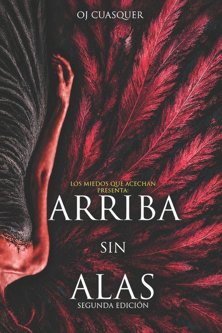 Paperback of Arriba Sin Alas: Y otros relatos by Independently Published, featuring the book cover with title and author details.