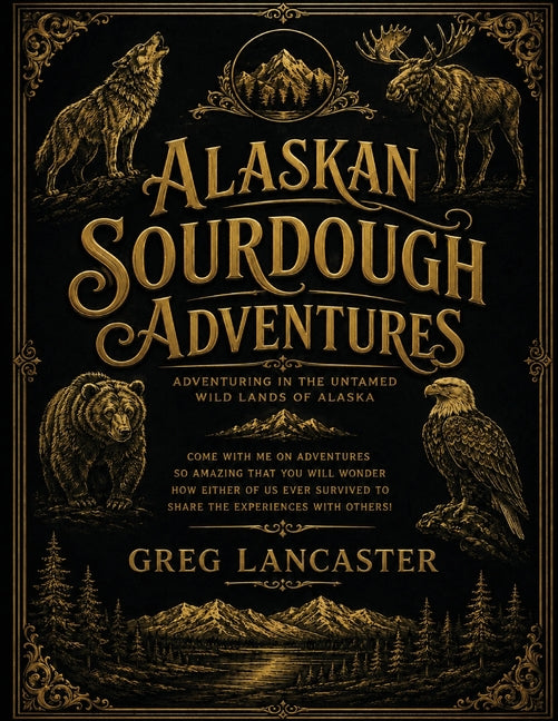 Paperback book titled "Alaskan Sourdough Adventures" with a cover featuring outdoor scenes and sourdough bread imagery.