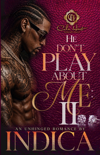 Paperback of He Don't Play About Me 2: An Unhinged Romance by Independently Published, showing the book cover with bold title text.