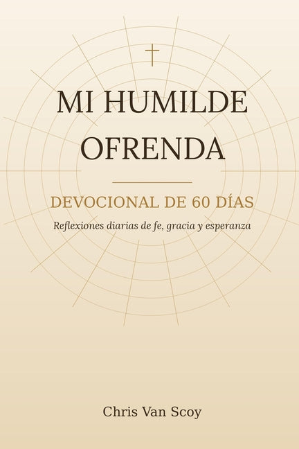 Paperback of Mi Humilde Ofrenda by Independently Published featuring the book cover with title and author details.