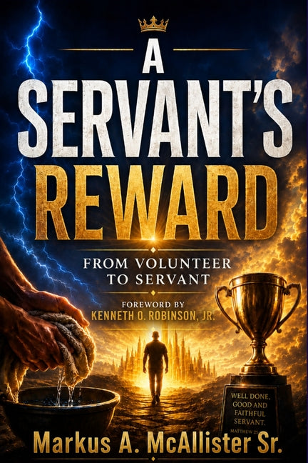 Paperback titled "A Servant's Reward: From Volunteer to Servant" with a simple cover design, independently published.