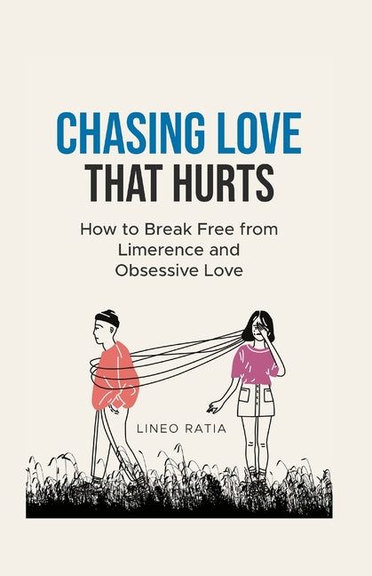 Paperback book titled "Chasing Love That Hurts" about breaking free from obsessive love, published independently.