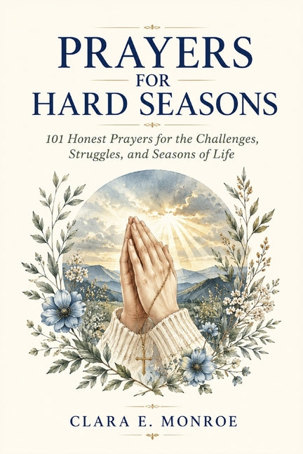 Paperback book titled "Prayers For Hard Seasons" by Independently Published, featuring a cover with calming design and inspirational text.
