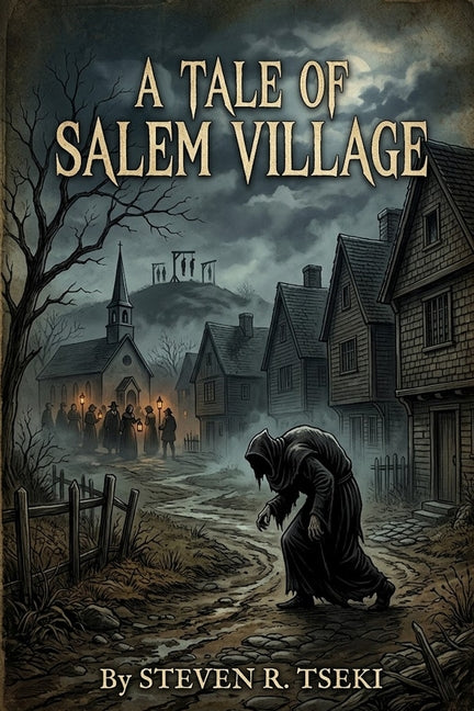 Paperback of "A Tale of Salem Village," a dark historical novel, published independently, featuring a shadowy Salem setting.