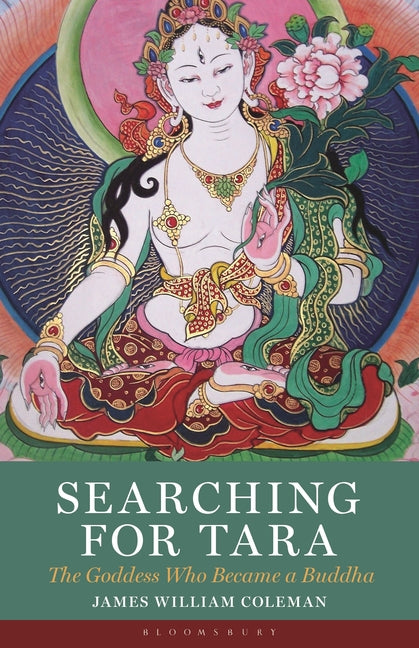 Paperback of Searching for Tara: The Goddess Who Became a Buddha by Bloomsbury Academic, showing the book cover with title and design.