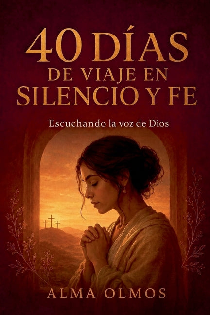 Paperback book titled "40 Días de Viaje En Silencio Y Fe" by Alma Olmos, showing the front cover with title and author.