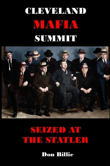 Paperback titled Cleveland Mafia Summit: Seized at the Statler by Don Billie, featuring cover art related to the Cleveland Mafia.