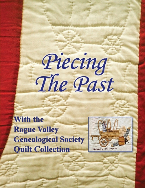 Paperback book titled "Piecing the Past" from Rogue Valley Genealogical Society, featuring historical quilt collection on the cover.
