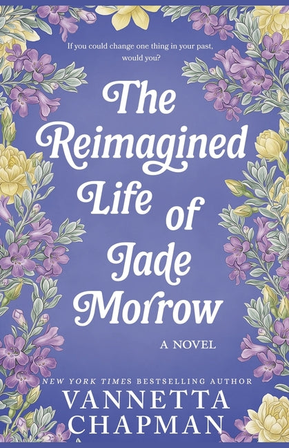 Paperback of "The Reimagined Life of Jade Morrow" by Vannetta Chapman, showing the book cover with title and author's name.