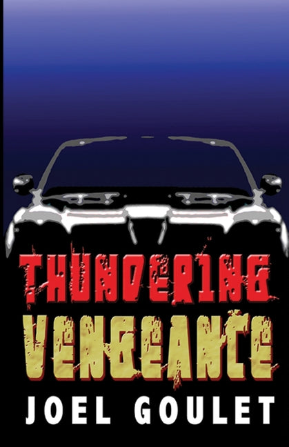 Paperback of Thundering Vengeance by Joel Goulet with dark, dramatic cover art featuring stormy skies and intense imagery.