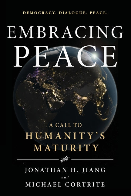 Paperback book titled "Embracing Peace: A Call to Humanity's Maturity" with a cover design featuring calming colors and peaceful imagery.