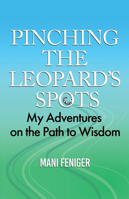 Paperback book titled "Pinching the Leopard's Spots: My Adventures on the Path to Wisdom" by Palmetto Publishing, featuring a colorful cover.