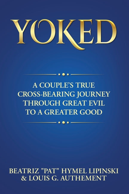 Paperback book titled "Yoked: A Couple's True Cross-Bearing Journey" by Palmetto Publishing, showing the front cover.