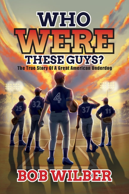 Paperback of "Who Were These Guys?," a true story of an American underdog, published by Palmetto Publishing, shown in the image.