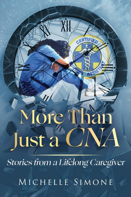 Paperback book titled "More than Just a CNA" by Palmetto Publishing featuring a caregiver's stories, cover with warm tones and text.