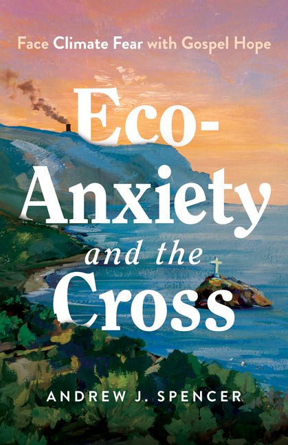 Paperback titled "Eco-Anxiety and the Cross" by B&H Books, featuring a cover with a cross and environmental imagery.