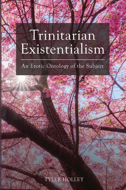 Paperback book titled "Trinitarian Existentialism: An Erotic Ontology of the Subject" by Cascade Books, with a plain cover design.