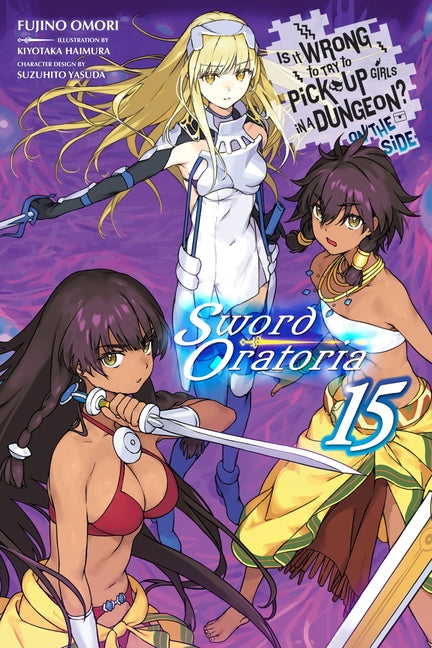 Paperback light novel "Is It Wrong to Try to Pick Up Girls in a Dungeon? On the Side: Sword Oratoria, Vol. 15" by Yen On, showing the cover.