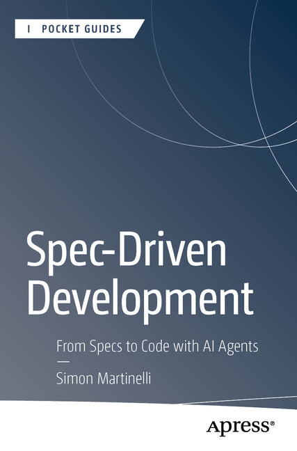 Paperback book titled "Spec-Driven Development: From Specs to Code with AI Agents" by Apress, featuring a clean cover design.
