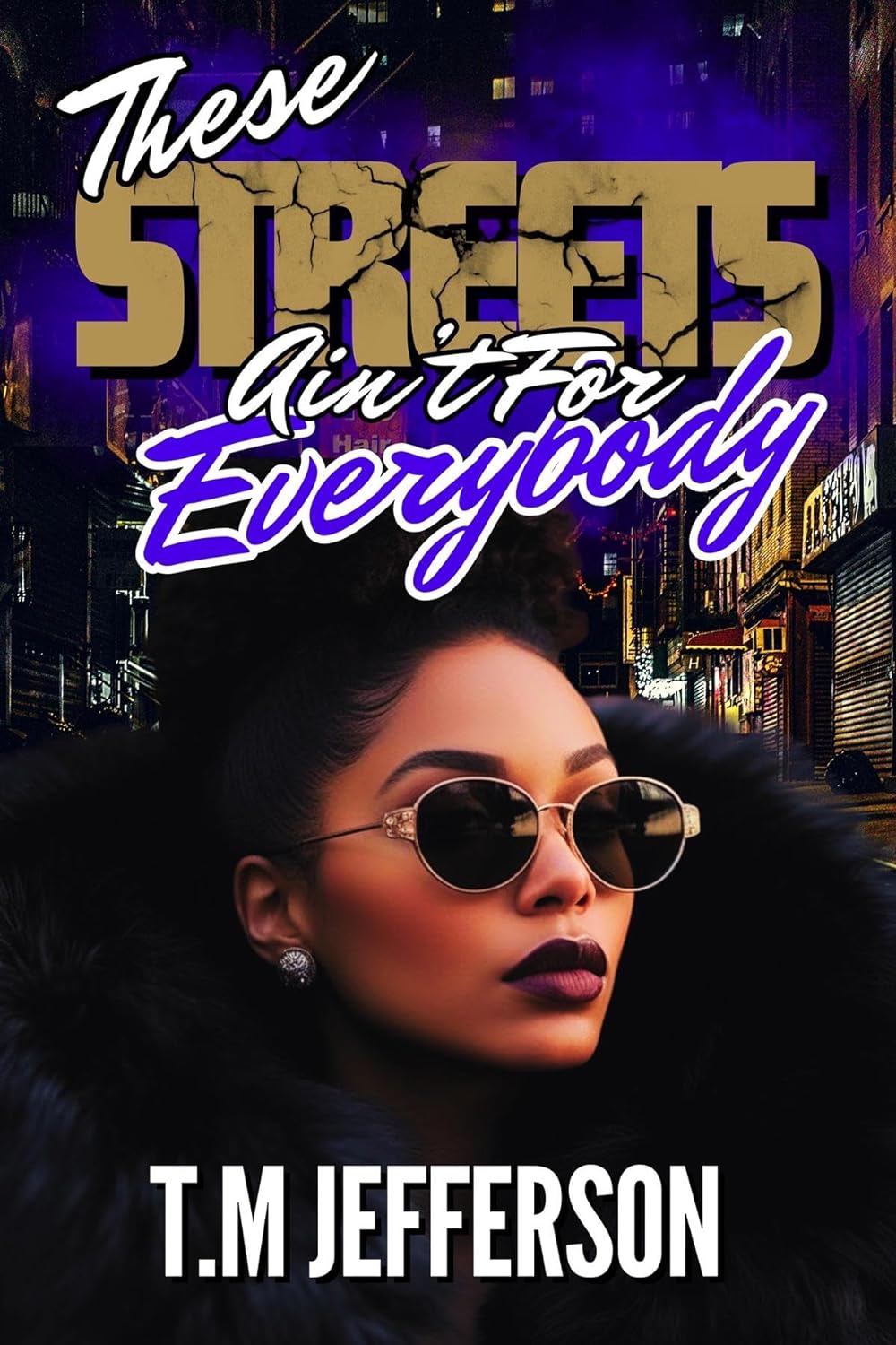 These Streets Ain't For Everybody - SureShot Books Publishing LLC