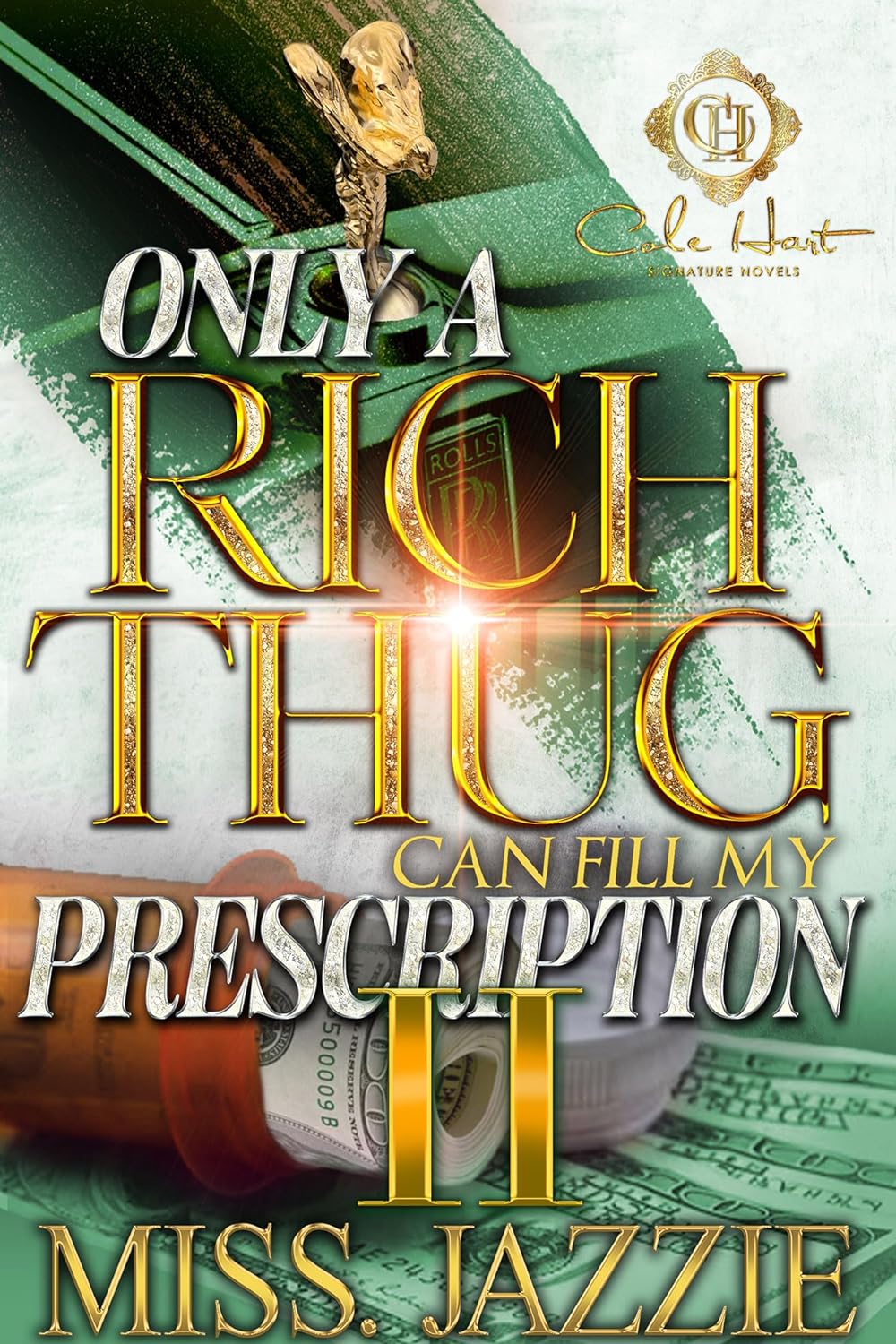 Only A Rich Thug Can Fill My Prescription 2: An African American Romance: The Finale - SureShot Books Publishing LLC
