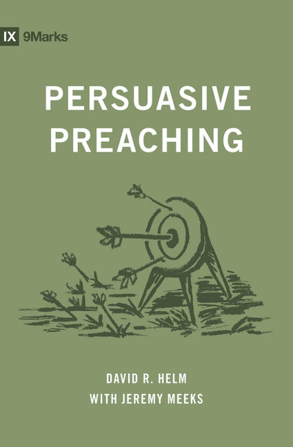 Paperback of Persuasive Preaching book by Crossway featuring a close-up of the front cover with title and author details.