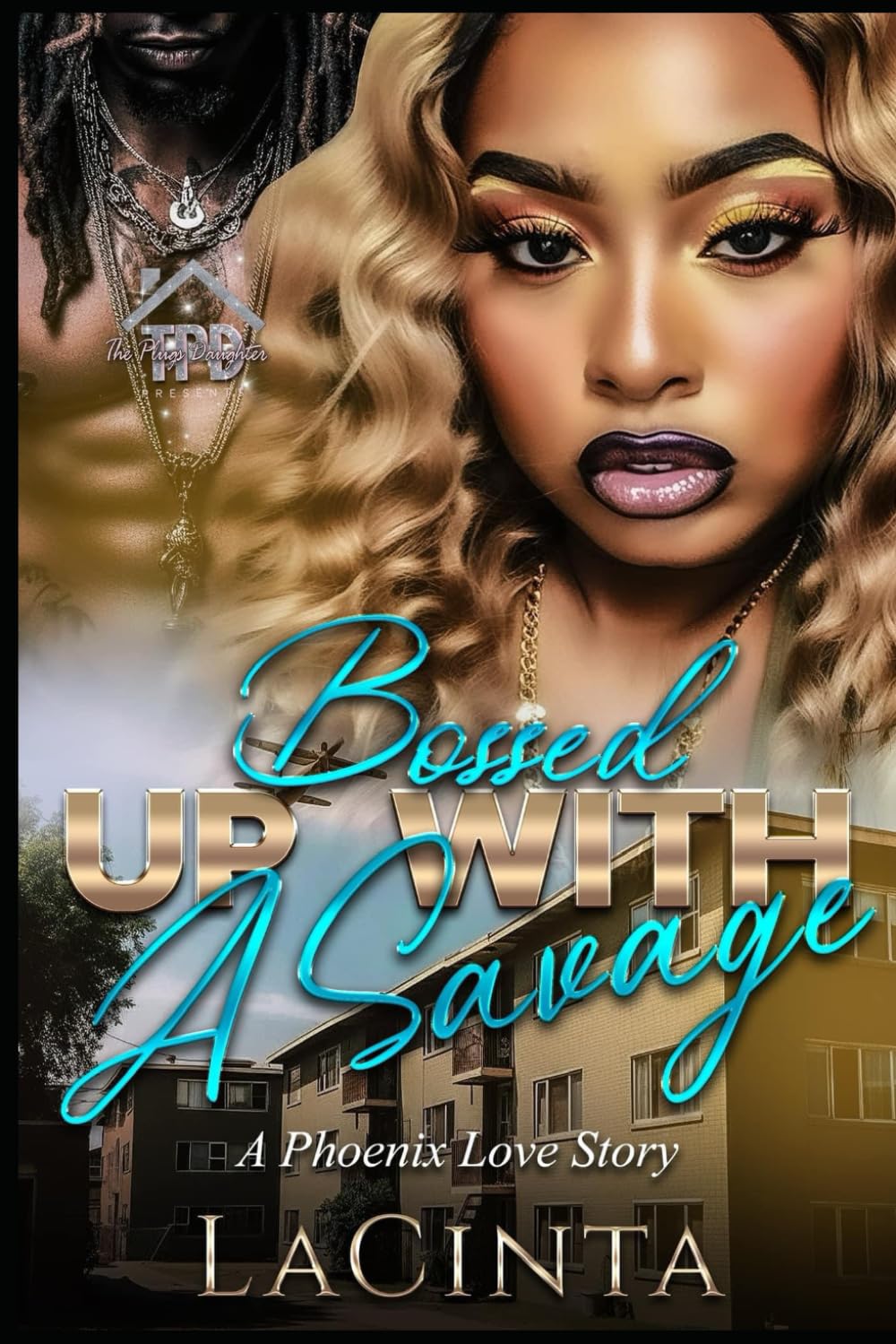 Bossed Up with a Savage: A Phoenix Love Story (Bossed Up with a Savage #1) - SureShot Books Publishing LLC