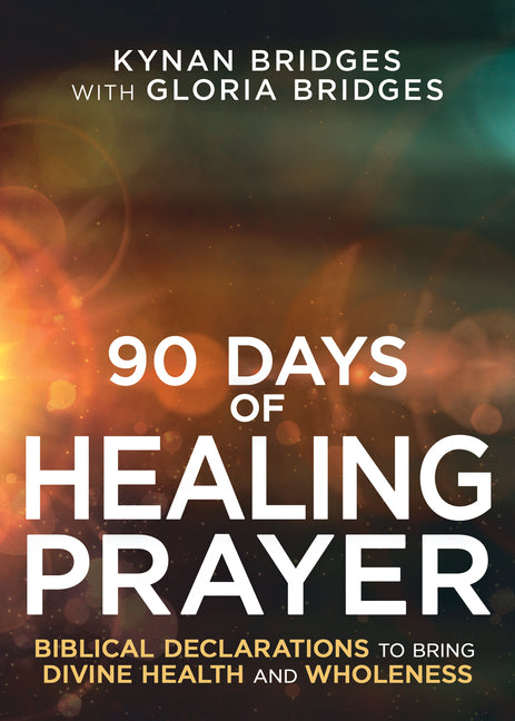 Paperback of 90 Days of Healing Prayer by Whitaker House featuring biblical declarations for divine health and wholeness.