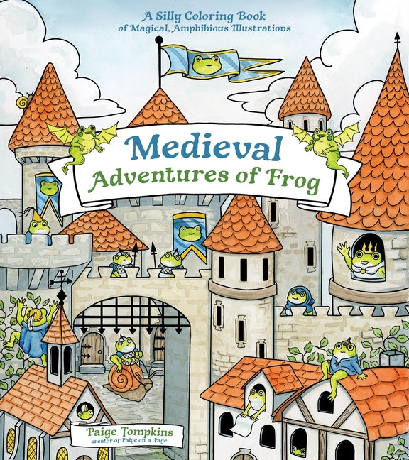 Colorful paperback coloring book titled "Medieval Adventures of Frog" featuring magical amphibious illustrations for kids.